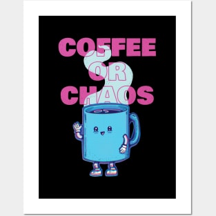 Coffee Or Chaos Posters and Art